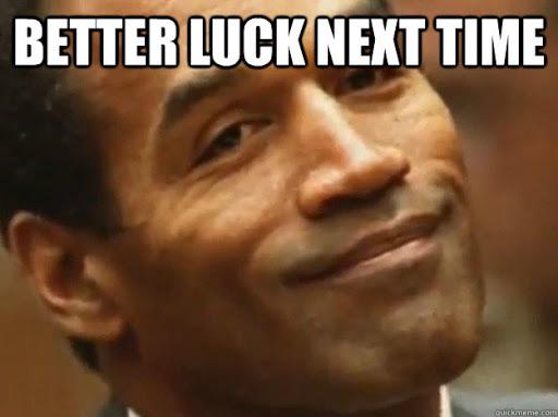 Better luck next time